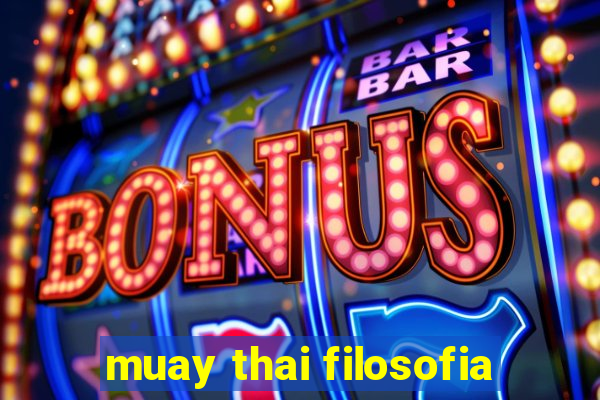 muay thai filosofia